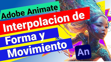 Adobe Animate Interpolación de Forma y Movimiento