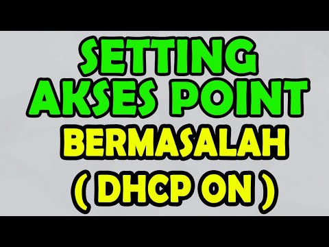 Setting AP bermasalah di DHCP