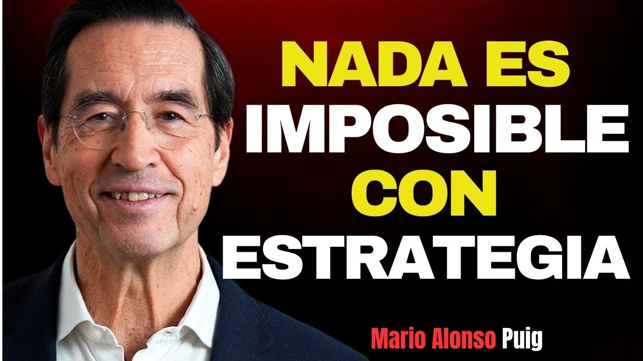 Mario Alonso Puig 2025 | LA ESTRATEGIA CONVIERTE LO QUE PARECE IMPOSIBLE EN POSIBLE