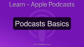 Apple Podcasts Basics Tutorial from TheMacU.com