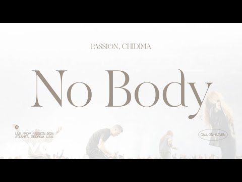 Passion, Chidima - No Body (Audio / Live From Passion 2024)