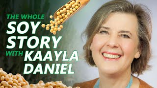 The Truth About Soy with Kaayla Daniel