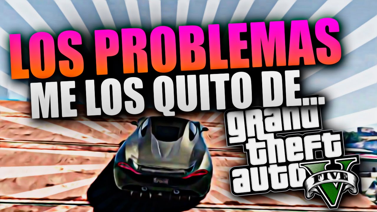 LOS PROBLEMAS ME LOS QUITO DE...