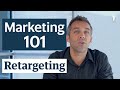 Marketing 101: Retargeting