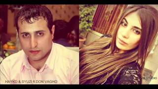 Hayk Sargsyan & Syuzi ft  Don Vagho   Siro Veradardz