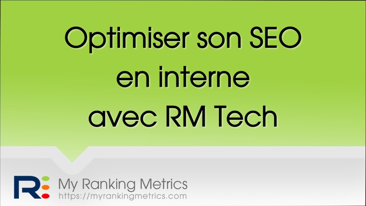 Optimiser son SEO en interne avec RM Tech - YouTube