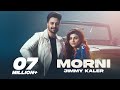 Morni  jimmy kaler  gurlez akhtar  gur sidhu  new punjabi songs 2021  latest punjabi songs 2021