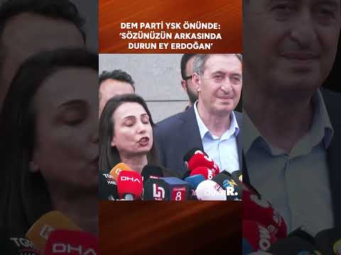 DEM Parti'den YSK önünde açıklama: Sözünüzün arkasında durun ey Erdoğan #shorts