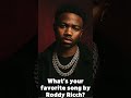 What’s your favorite song by Roddy Ricch?