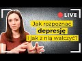 Jak rozpoznać DEPRESJĘ i jak z nią walczyć?