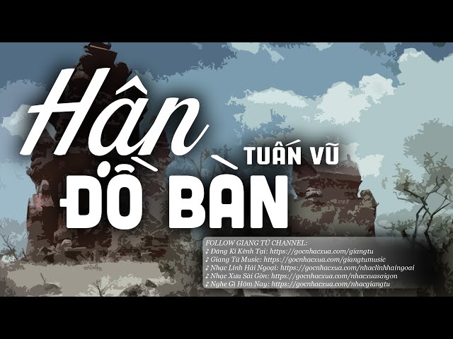 Hận Đồ Bàn - Tuấn Vũ (Tác giả: Xuân Tiên) | Nhạc Vàng Xưa Bất Hủ class=