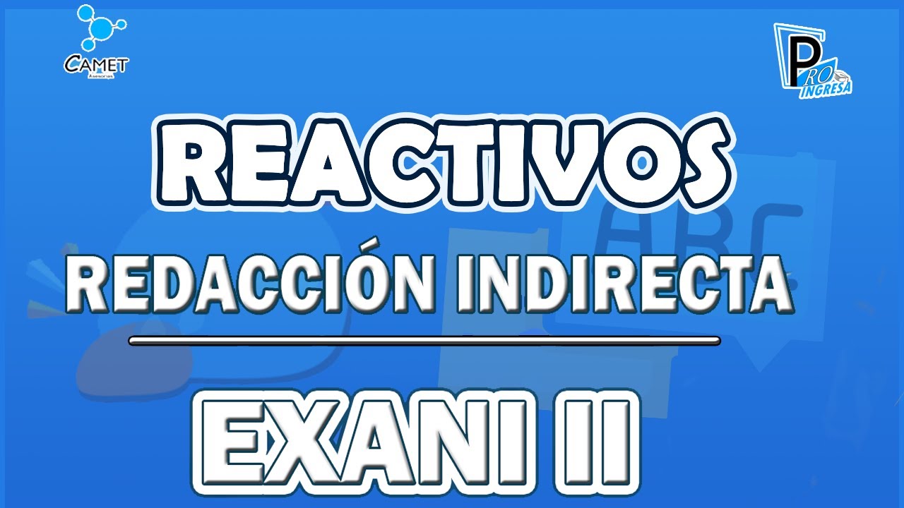 ¿Cómo Ganar la Prueba de Reactivos de Redacción Indirecta EXANI II 2023?