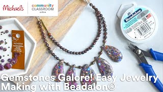 Online Class: National Online Class: Gemstones Galore! Easy Jewelry Making with Beadalon® | Michaels screenshot 5