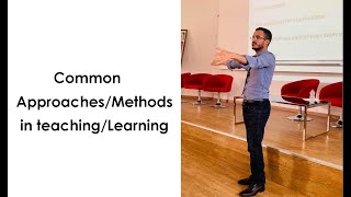 Common approaches and methods in teaching and learning
