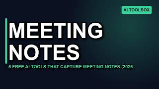 5 FREE AI Tools That Capture Meeting Notes (2026)
