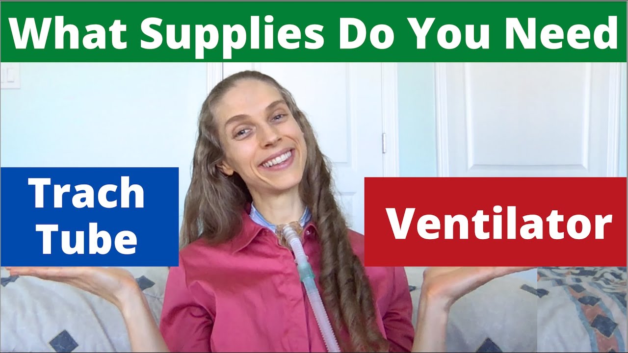 Have a Trach Tube and/or Ventilator? What Supplies Do You Need. Life with a Vent