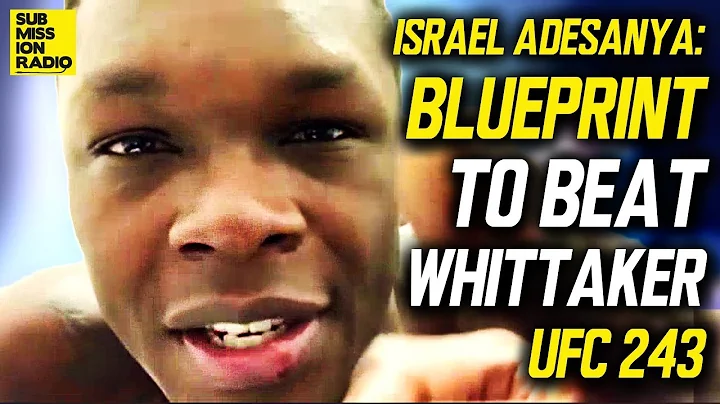 UFC 243: Israel Adesanya Reveals Blueprint to Beat Robert Whittaker