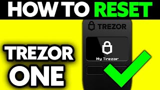 How To Reset Trezor One (2025) - Step by Step