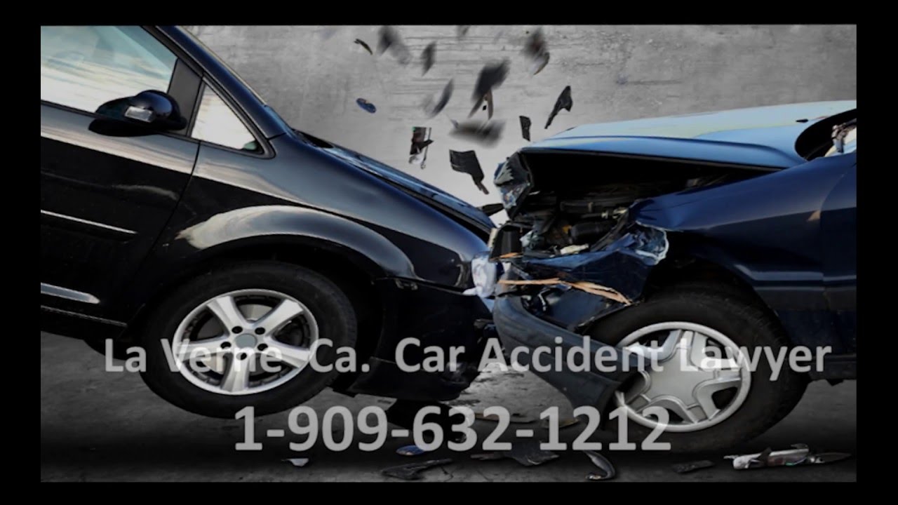 La Verne Ca. Car Accident Lawyer 19096321212 YouTube