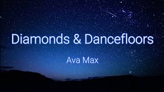 Ava Max - Diamonds &amp; Dancefloors (Lyrics)