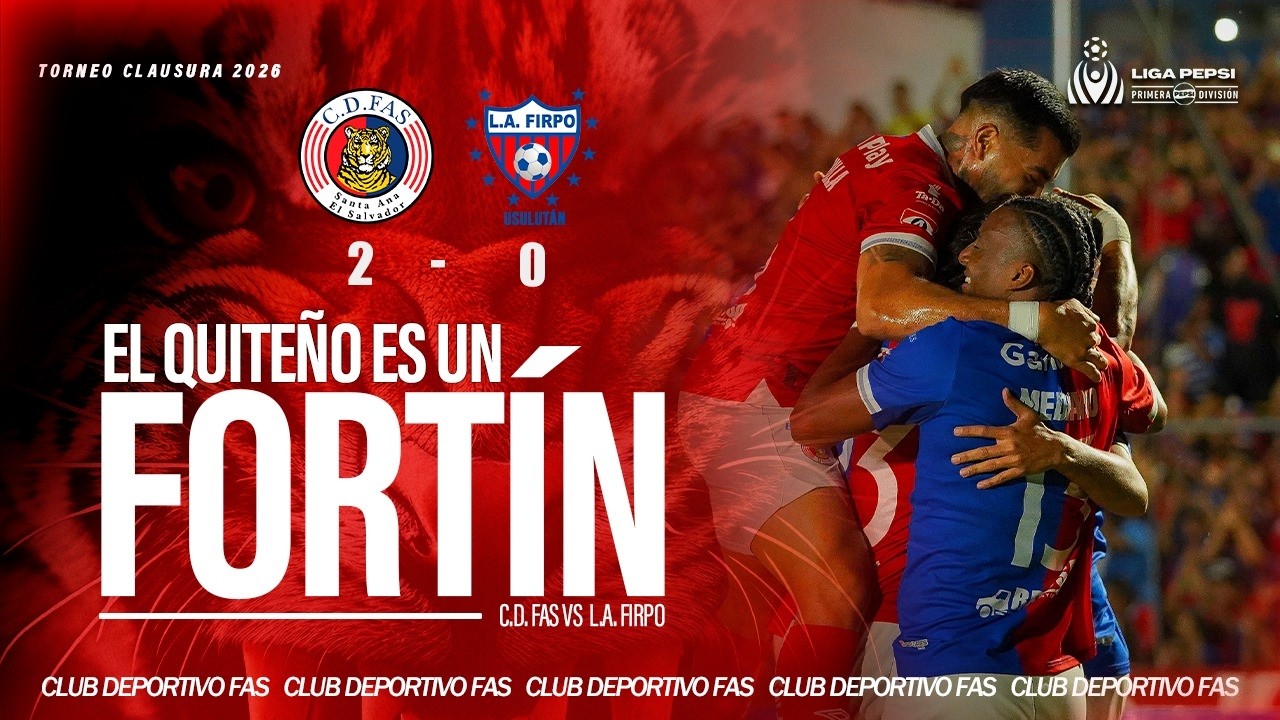 El Quiteño es un FORTÍN | FAS 2-0 Firpo | Jornada 10 - Clausura 2026
