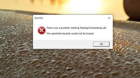HOW TO SOLVE problem starting StartupCheckLibrary.dll