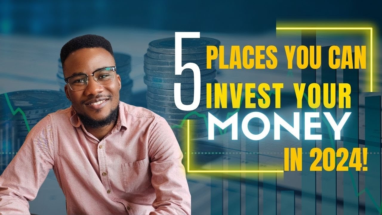 FIVE PLACES YOU CAN INVEST YOUR MONEY IN 2024 FOR GUARANTEED PROFITS ...