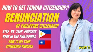 Renunciation of Philippine Citizenship | DIY Process in the Philippines Part 2 | Taiwan Citizenship