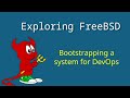 FreeBSD: bootstrapping a system for DevOps