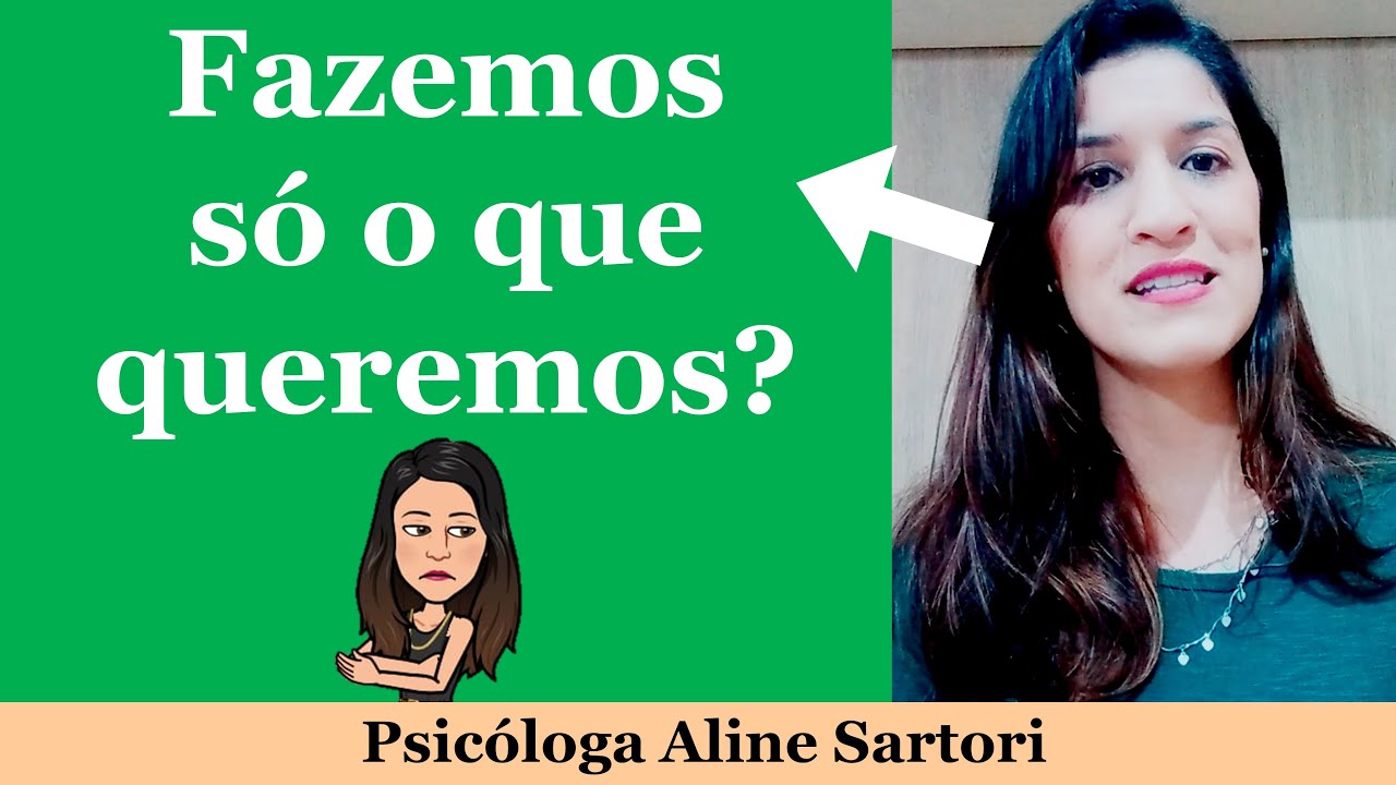 Fazemos só o que queremos?