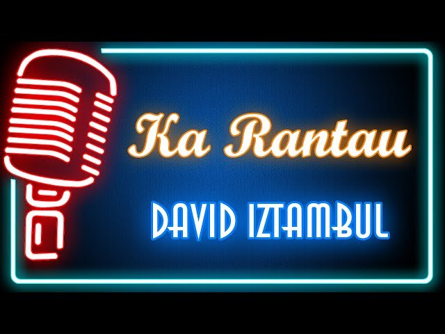 Ka Rantau (Karaoke Minang) ~ David Iztambul class=
