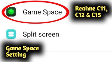 Realme C11, C13 & C15 Game Space App Setting