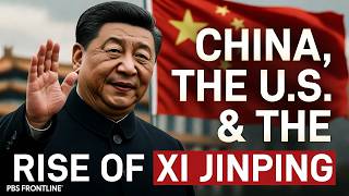 China, America & Xi Jinping’s Rise to Power | Full FRONTLINE Documentary