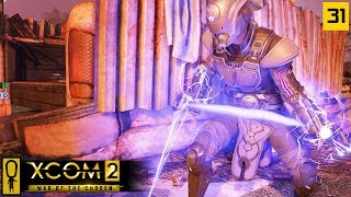 BURN IT DOWN - PART 31 - XCOM 2 WAR OF THE CHOSEN Gameplay - Let's Play