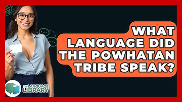 What Language Did The Powhatan Tribe Speak? - The Language Library