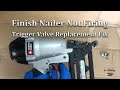 Finish Nailer Not Firing - Trigger Valve Replacement Fix