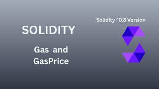 Gas and Gas Price  | Lesson 12 | Solidity Tutorial Version 0.8 - Blockchain