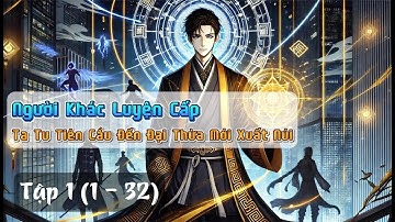 [Trọn Bộ] Người Khác Luyện Cấp Ta Tu Tiên, Cẩu Đến Đại Thừa Lại Ra Khỏi Núi Tập 1