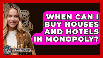 When Can I Buy Houses and Hotels in Monopoly? - The Board Game Xpert