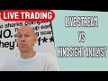 Live Trading - Live stream vs hindsight analyst