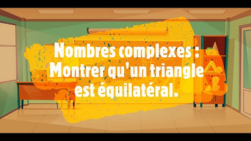 Nombres complexes - Montrer qu