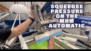 Squeegee Pressure on the MHM Automatics