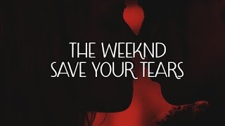 the weeknd - save your tears (legendado)