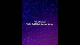 Taylor Swift ft. Maren Morris - You All Over Me [from The Vault] / Lyric