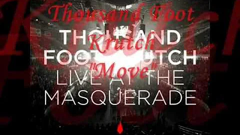 Thousand Foot Krutch - Move (Live At The Masquerade) Lyrics