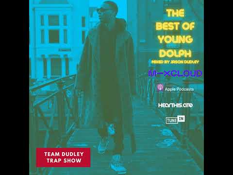 Best of Young Dolph - Mixed by Jason Dudley - @teamdudleytrapshow
