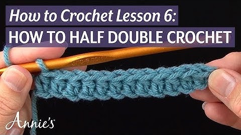 How to Half Double Crochet | an Annie