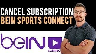 ✅ How to Cancel beIN SPORTS CONNECT Subscription (Full Guide) screenshot 5