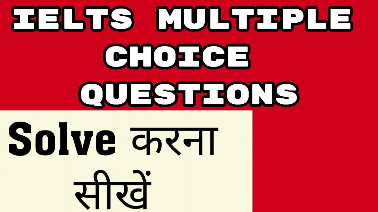 how to solve ielts listening Multiple choice practice questions and