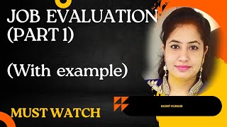 Job evaluation ( part 1) meaning, objectives , advantages.